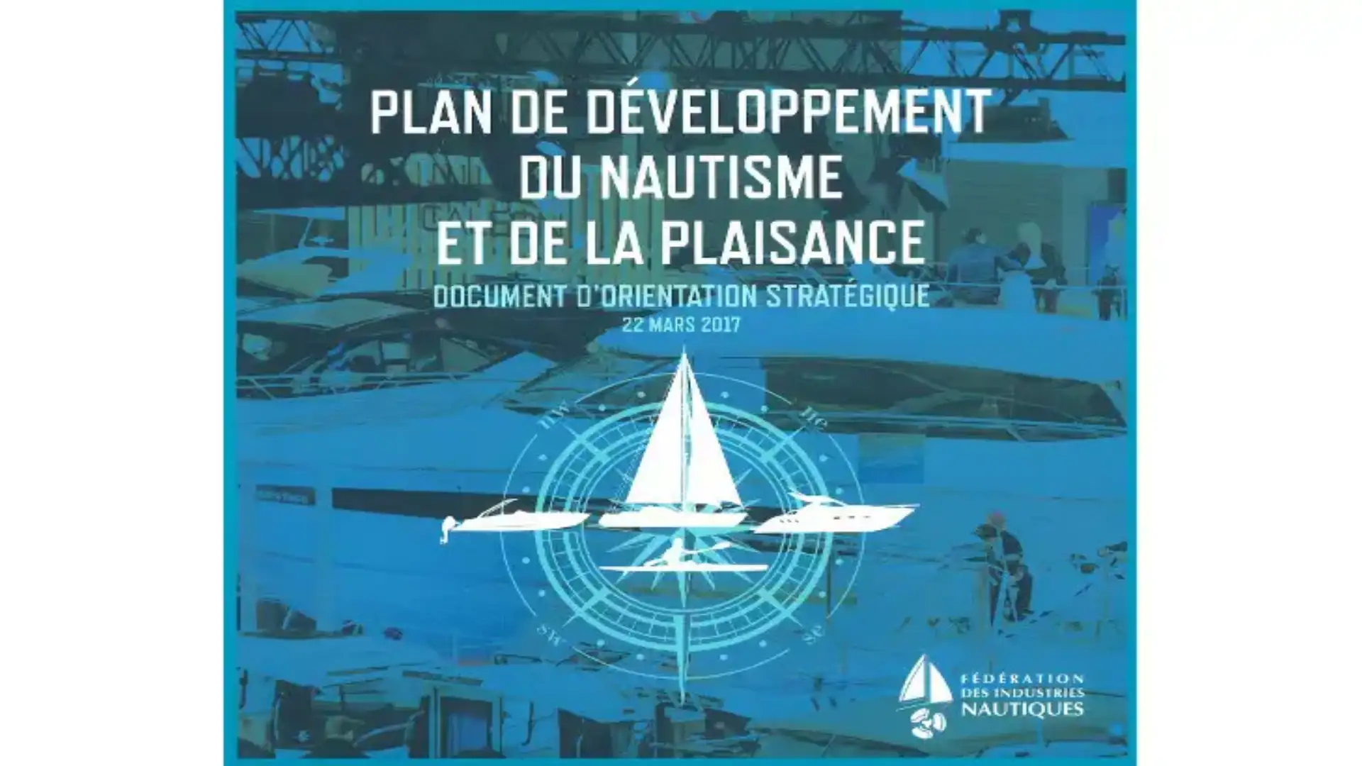 The Federation of Nautical Industries of France publishes its 2017 Report