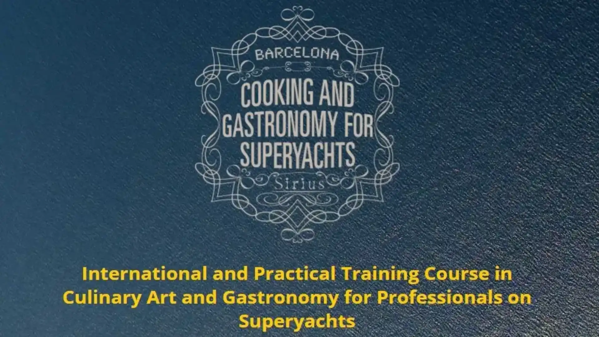 Sirius Cookie Course in Barcelona, high cuisine and gastronomy for superyacht chefs
